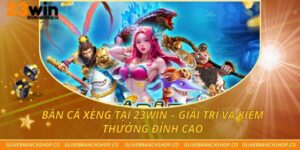 Bắn Cá Xèng Tại 23win – Giải Trí Và Kiếm Thưởng Đỉnh Cao