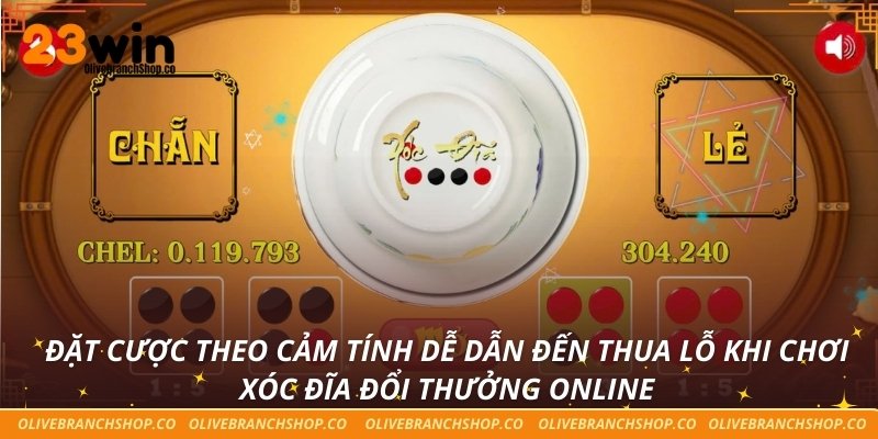 Xóc Đĩa Đổi Thưởng Online - Trò Chơi Giải Trí Hot Nhất 23win Đặt cược theo cảm tính dễ dẫn đến thua lỗ khi chơi xóc đĩa đổi thưởng online