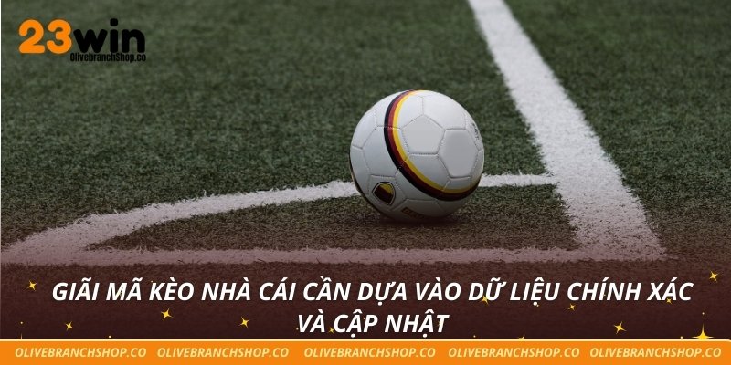 Giãi Mã Kèo Nhà Cái 23win - Cách Đọc Kèo Và Phân Tích Kèo Giãi mã kèo nhà cái cần dựa vào dữ liệu chính xác và cập nhật
